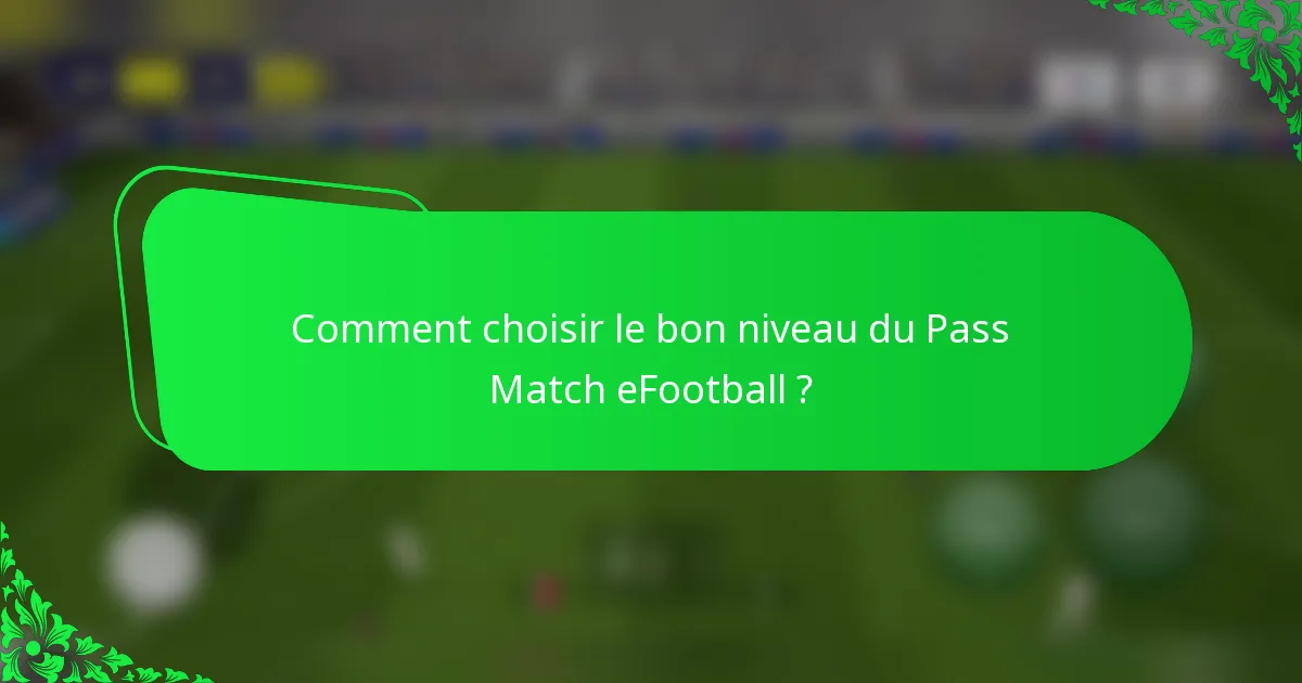 Comment choisir le bon niveau du Pass Match eFootball ?