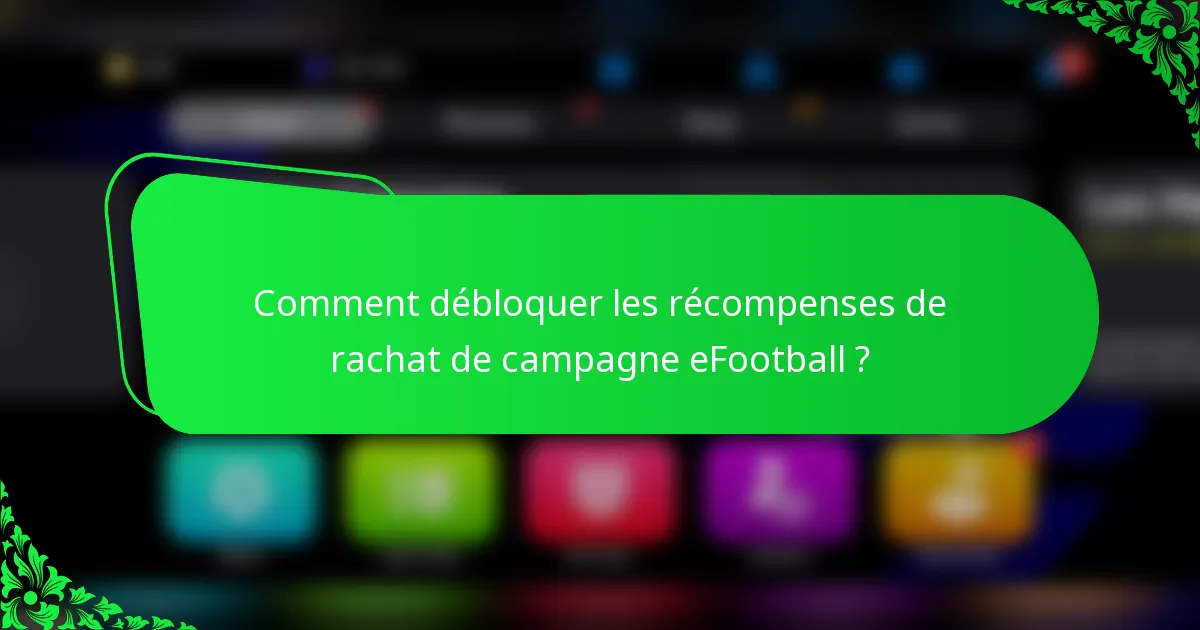 Comment débloquer les récompenses de rachat de campagne eFootball ?