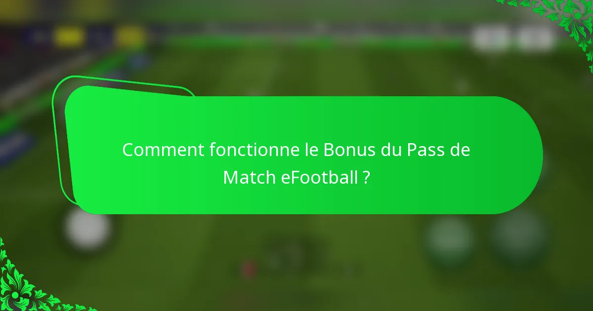 Comment fonctionne le Bonus du Pass de Match eFootball ?