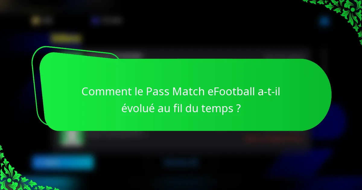 Comment le Pass Match eFootball a-t-il évolué au fil du temps ?