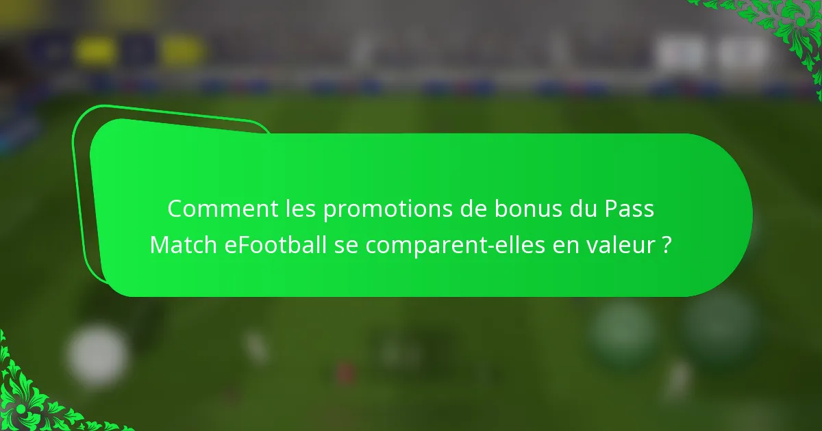 Comment les promotions de bonus du Pass Match eFootball se comparent-elles en valeur ?