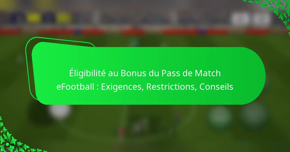 Éligibilité au Bonus du Pass de Match eFootball : Exigences, Restrictions, Conseils