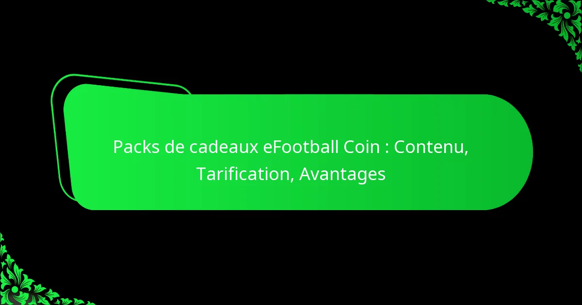 Packs de cadeaux eFootball Coin : Contenu, Tarification, Avantages