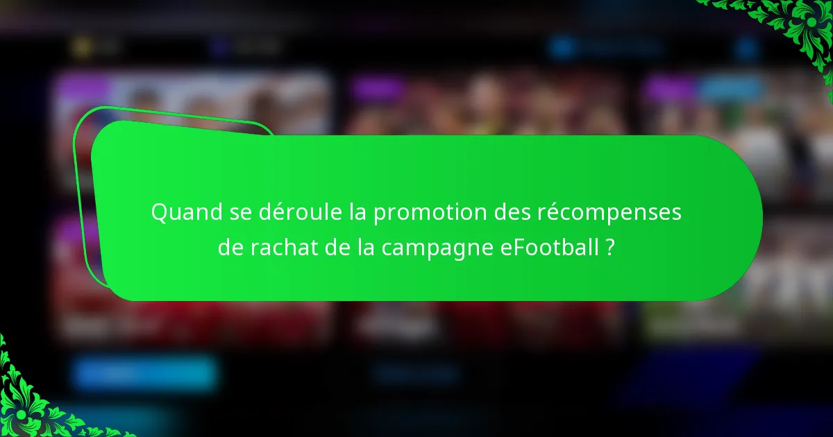 Quand se déroule la promotion des récompenses de rachat de la campagne eFootball ?