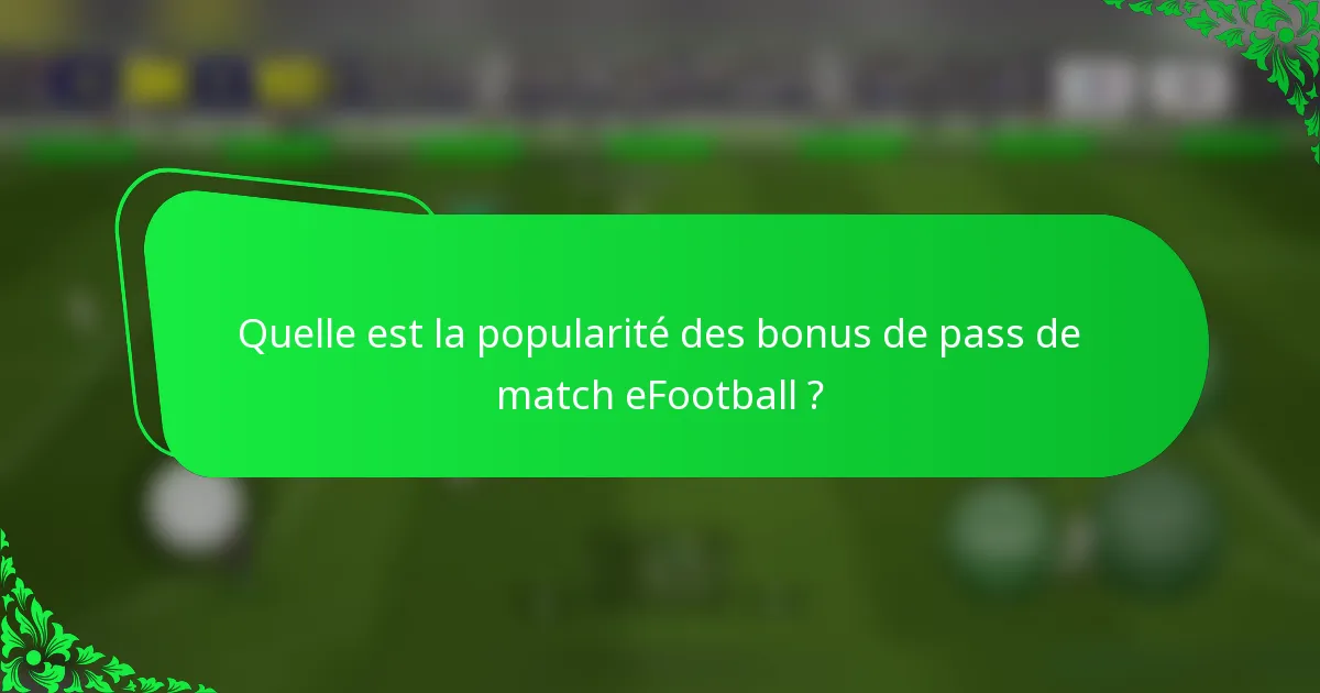 Quelle est la popularité des bonus de pass de match eFootball ?