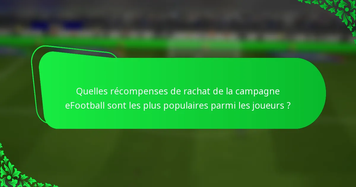 Quelles récompenses de rachat de la campagne eFootball sont les plus populaires parmi les joueurs ?