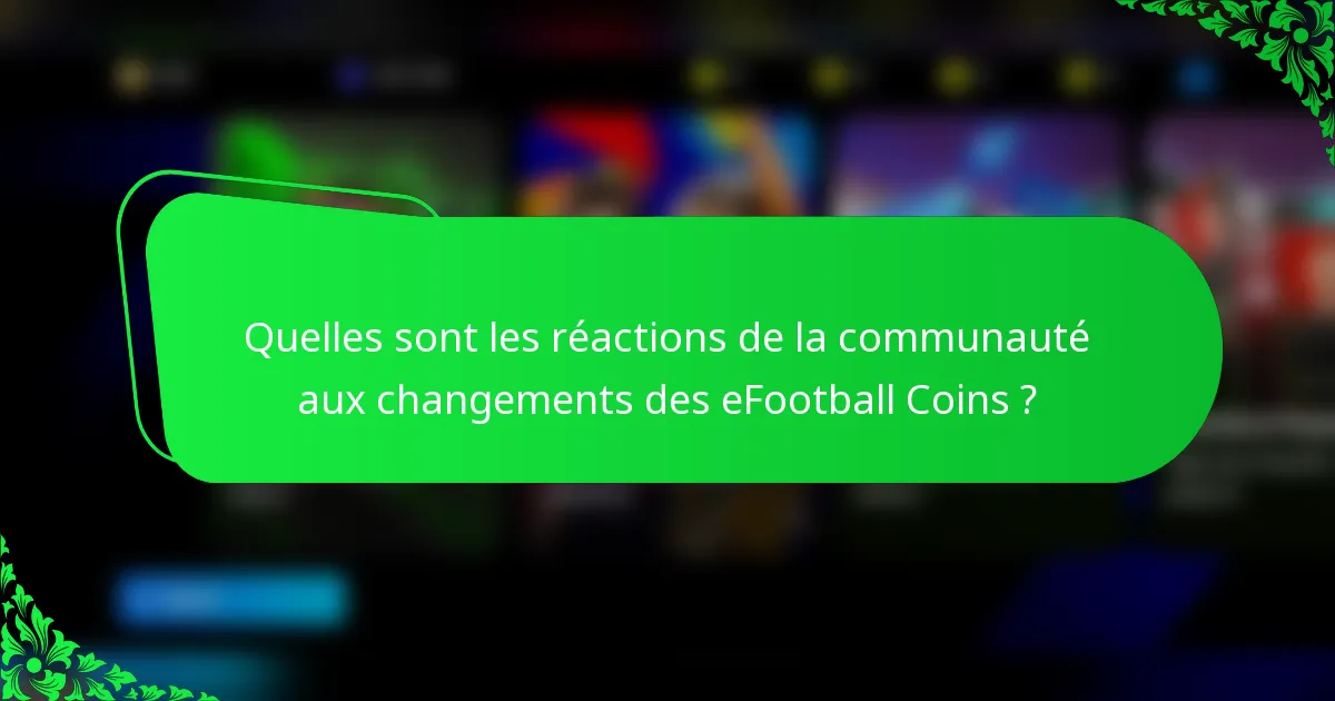 Quelles sont les réactions de la communauté aux changements des eFootball Coins ?