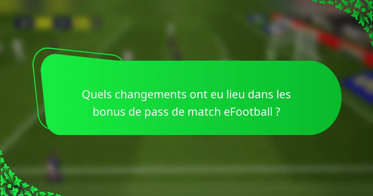 Quels changements ont eu lieu dans les bonus de pass de match eFootball ?