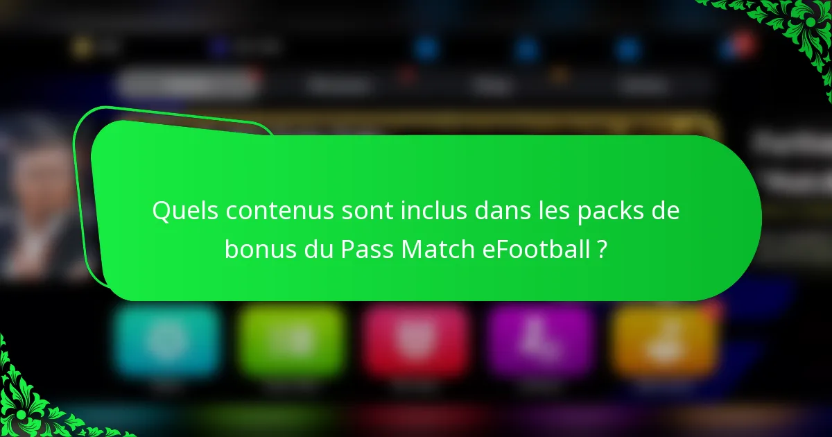 Quels contenus sont inclus dans les packs de bonus du Pass Match eFootball ?