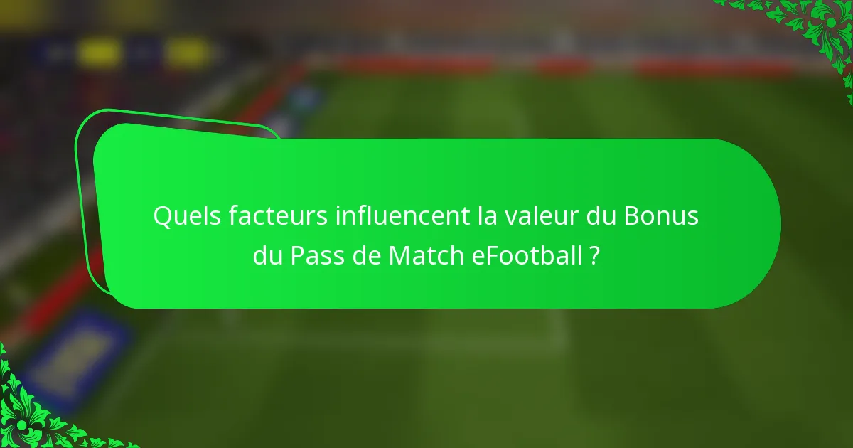 Quels facteurs influencent la valeur du Bonus du Pass de Match eFootball ?