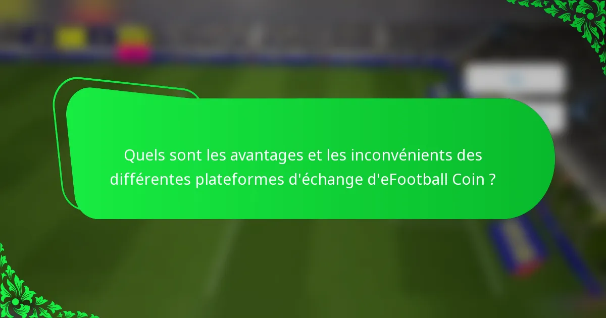 Quels sont les avantages et les inconvénients des différentes plateformes d'échange d'eFootball Coin ?